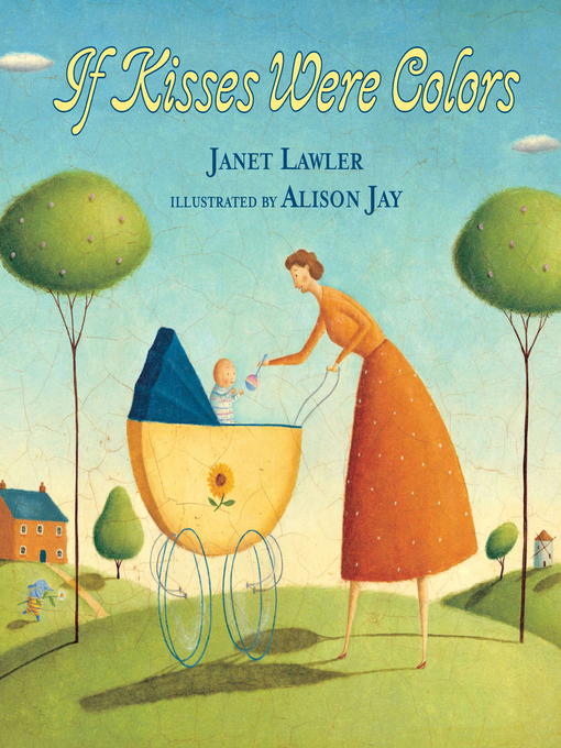 Title details for If Kisses Were Colors board book by Janet Lawler - Available